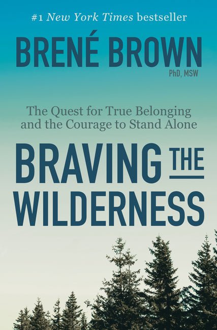 Braving the Wilderness: Reese's Book Club: The Quest for True Belonging and the Courage to Stand Alone - Ingram