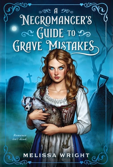 A Necromancer's Guide to Grave Mistakes - Ingram