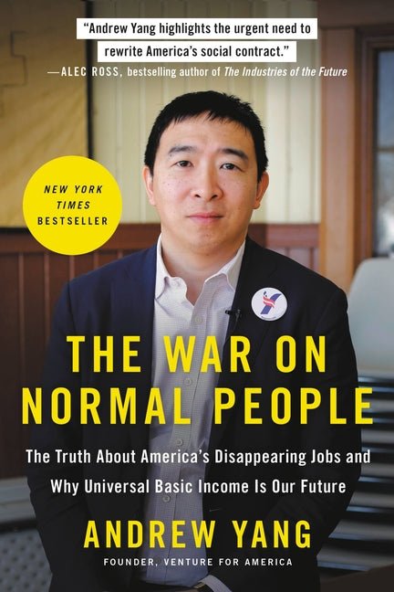 War on Normal People: The Truth about America's Disappearing Jobs and Why Universal Basic Income Is Our Future - Ingram