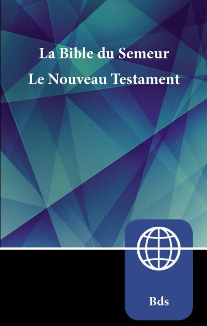 Semeur, French New Testament, Paperback: La Bible Du Semeur Nouveau Testament - Ingram