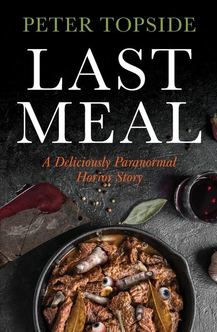 Last Meal: A Deliciously Paranormal Horror Story - Ingram