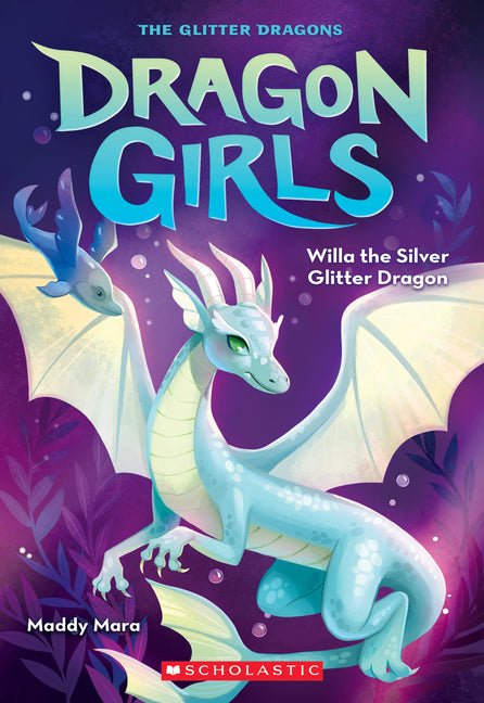 Willa the Silver Glitter Dragon (Dragon Girls #2) - Ingram