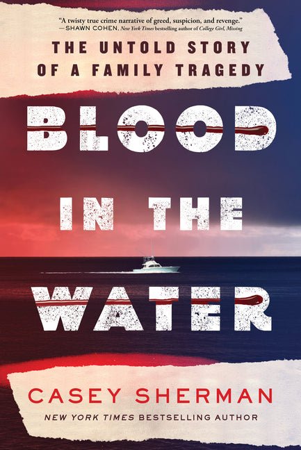 Blood in the Water: The Untold Story of a Family Tragedy - Ingram