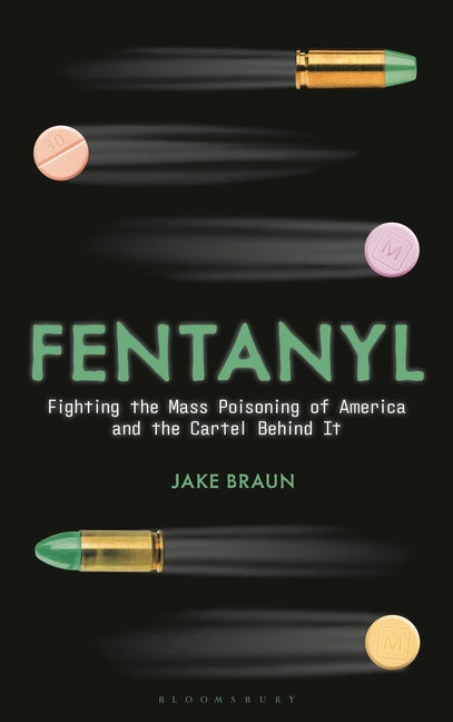 Fentanyl: Fighting the Mass Poisoning of America and the Cartel Behind It - Ingram