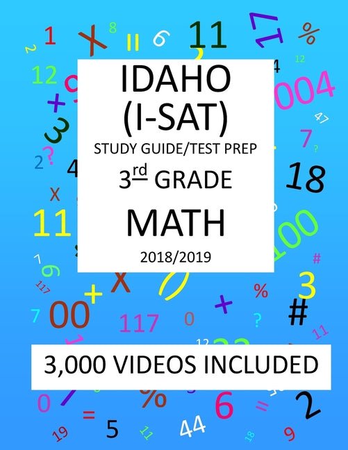3rd Grade IDAHO I-SAT, 2019 MATH, Test Prep: : 3rd Grade IDAHO STANDARDS ACHIEVEMENT TEST 2019 MATH Test Prep/Study Guide - Ingram