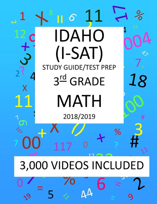 3rd Grade IDAHO I-SAT, 2019 MATH, Test Prep: : 3rd Grade IDAHO STANDARDS ACHIEVEMENT TEST 2019 MATH Test Prep/Study Guide - Ingram