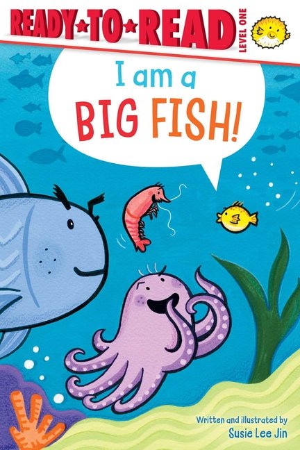 I Am a Big Fish!: Ready-To-Read Level 1 - Ingram