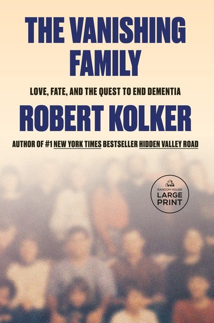 The Vanishing Family: Love, Fate, and the Quest to End Dementia