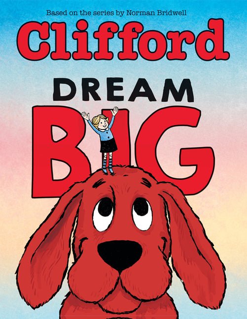 Dream Big (Clifford the Big Red Dog) - Ingram