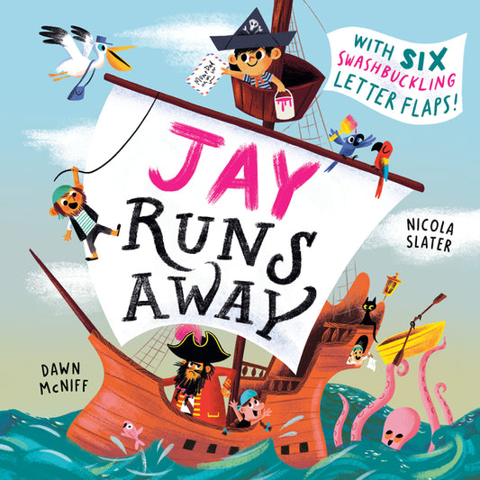 Jay Runs Away: With Six Swashbuckling Letter Flaps!