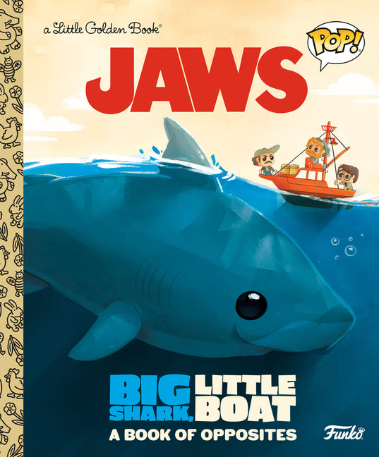 Jaws: Big Shark, Little Boat! a Book of Opposites (Funko Pop!) - Ingram