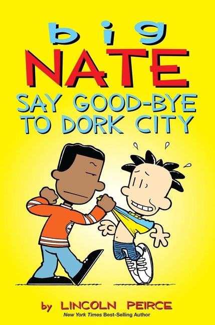 Big Nate: Say Good-Bye to Dork City: Volume 12 - Ingram