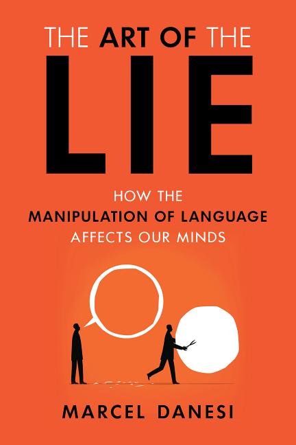 Art of the Lie: How the Manipulation of Language Affects Our Minds - Ingram