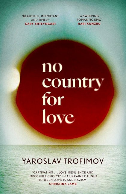 No Country for Love: 'An Unflinching Look at the Cost of Survival in Terrible Circumstances' the Times - Ingram