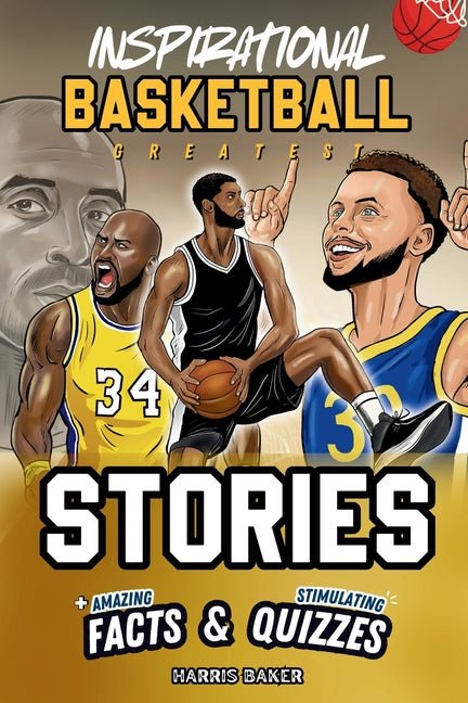 Inspirational Basketball GOATS Stories, Amazing Facts, and Trivia Games: The Ultimate Basketball book for children and teens! - Ingram