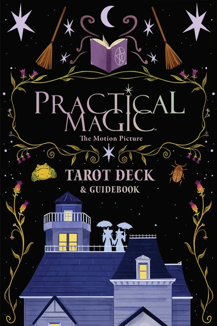 Practical Magic: The Motion Picture: The Official Tarot Deck and Guidebook