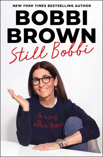 Still Bobbi: A Master Class in Leading an Authentic Life - Ingram