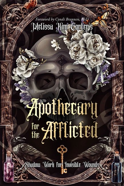 Apothecary for the Afflicted: Shadow Work for Invisible Wounds - Ingram
