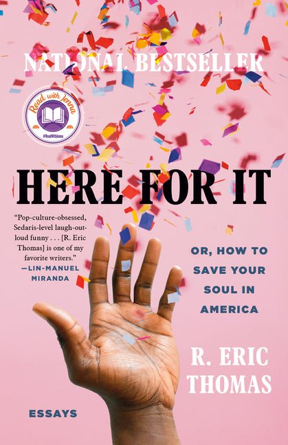 Here for It: A Read with Jenna Pick: Or, How to Save Your Soul in America; Essays - Ingram