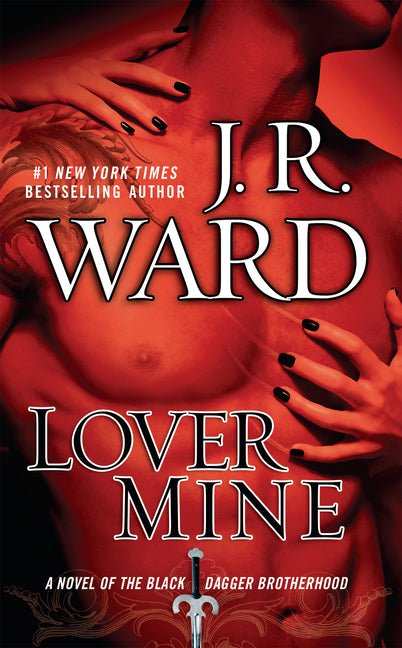 Lover Mine: A Novel of the Black Dagger Brotherhood - Ingram