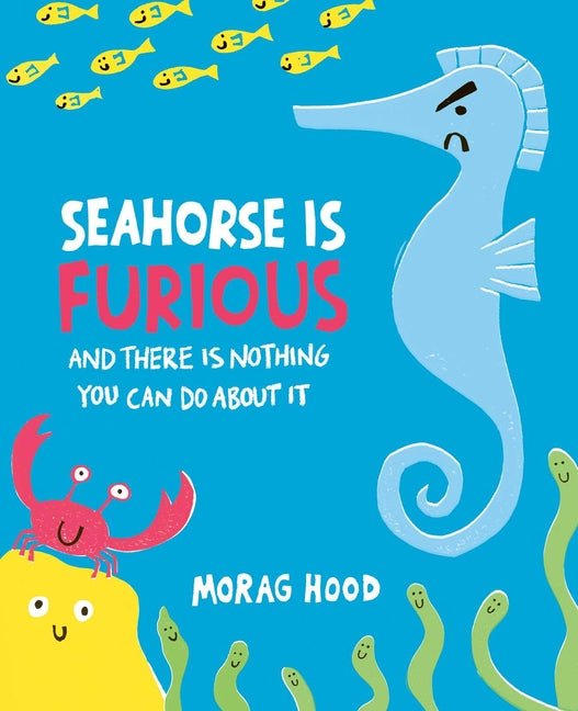 Seahorse Is Furious: And There Is Nothing You Can Do about It - Ingram