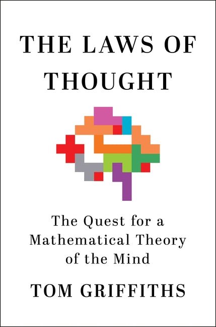 Laws of Thought: The Quest for a Mathematical Theory of the Mind - Ingram