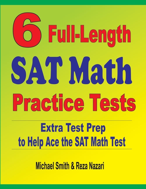 6 Full-Length SAT Math Practice Tests: Extra Test Prep to Help Ace the SAT Math Test - Ingram