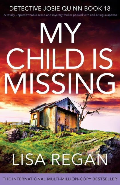 My Child is Missing: A totally unputdownable crime and mystery thriller packed with nail-biting suspense - Ingram