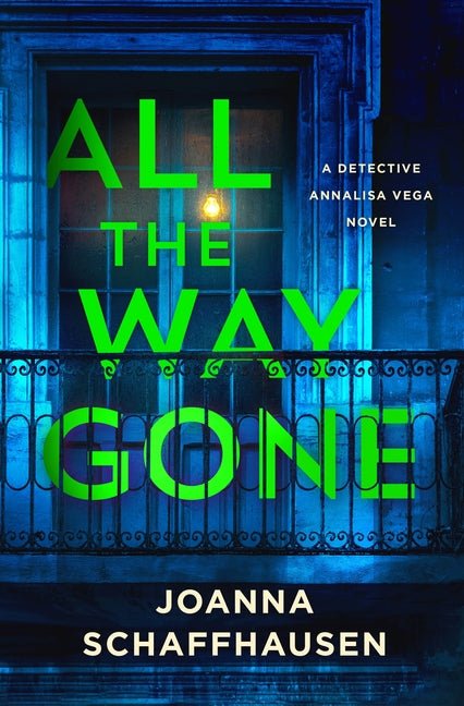 All the Way Gone: A Detective Annalisa Vega Novel - Ingram