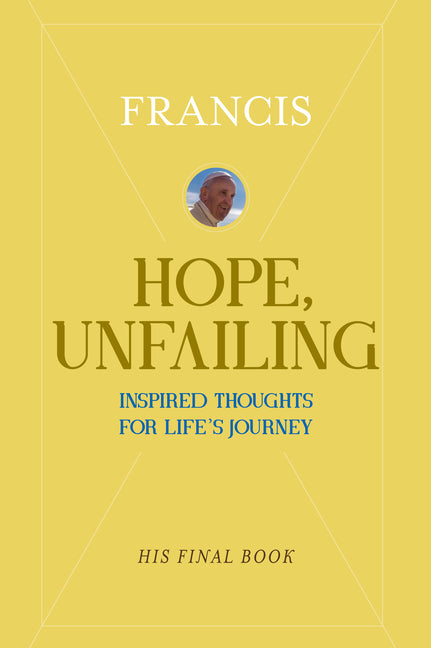 Hope, Unfailing: Inspired Thoughts for Life's Journey