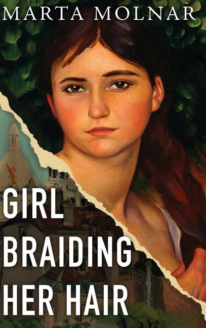 Girl Braiding Her Hair: Inspired by the true story of a revolutionary female artist history forgot - Ingram