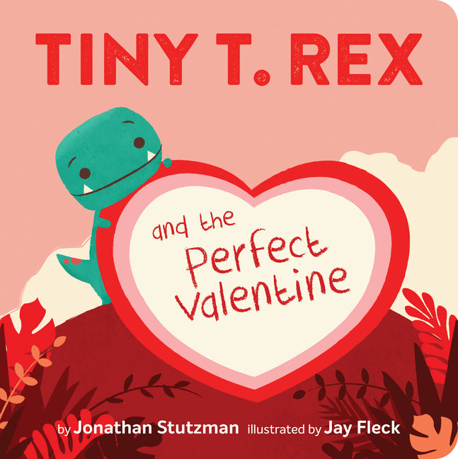Tiny T. Rex and the Perfect Valentine - Ingram