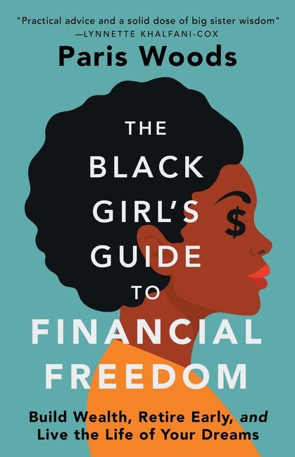 Black Girl's Guide to Financial Freedom: Build Wealth, Retire Early, and Live the Life of Your Dreams - Ingram