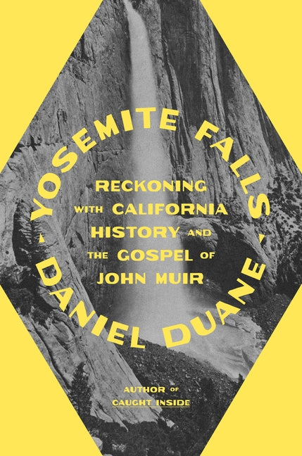 Yosemite Falls: Reckoning with California History and the Gospel of John Muir