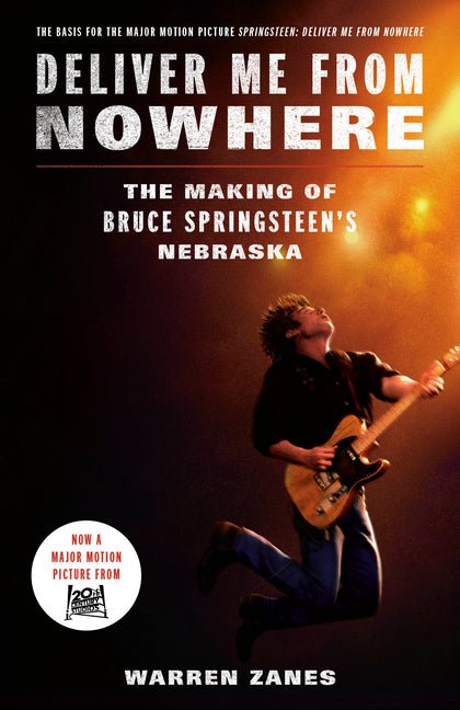 Deliver Me from Nowhere (Movie Tie-In): The Making of Bruce Springsteen's Nebraska - Ingram