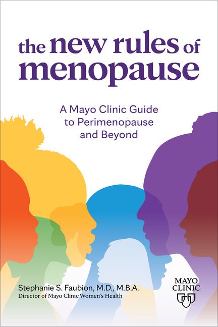 New Rules of Menopause: A Mayo Clinic Guide to Perimenopause and Beyond - Ingram