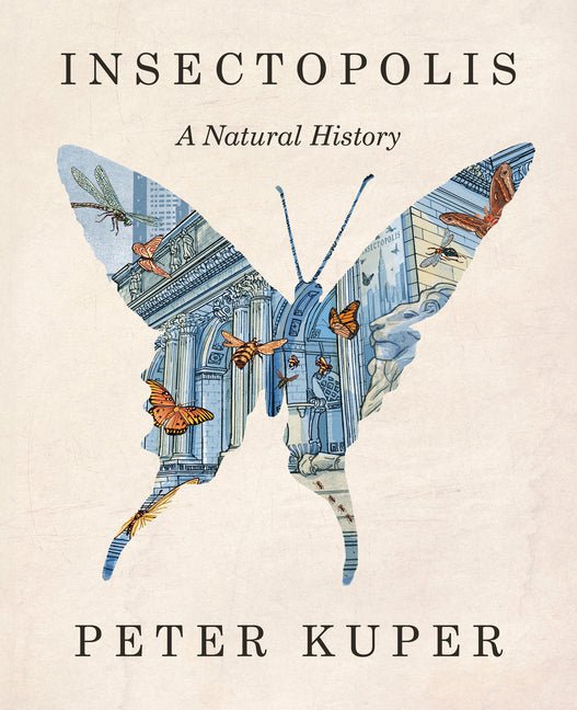 Insectopolis: A Natural History - Ingram