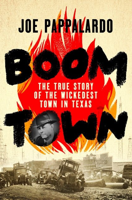 Boomtown: The True Story of the Wickedest Town in Texas - Ingram