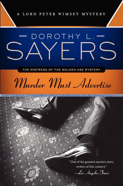 Murder Must Advertise: A Lord Peter Wimsey Mystery - Ingram