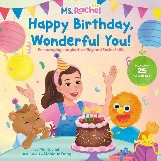 Happy Birthday, Wonderful You!: Encouraging Imaginative Play and Social Skills (Ms. Rachel): Includes 25 Stickers - Ingram