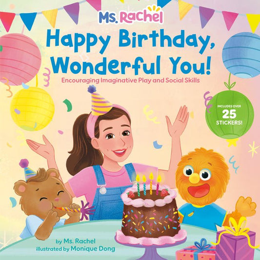Happy Birthday, Wonderful You!: Encouraging Imaginative Play and Social Skills (Ms. Rachel): Includes 25 Stickers - Ingram