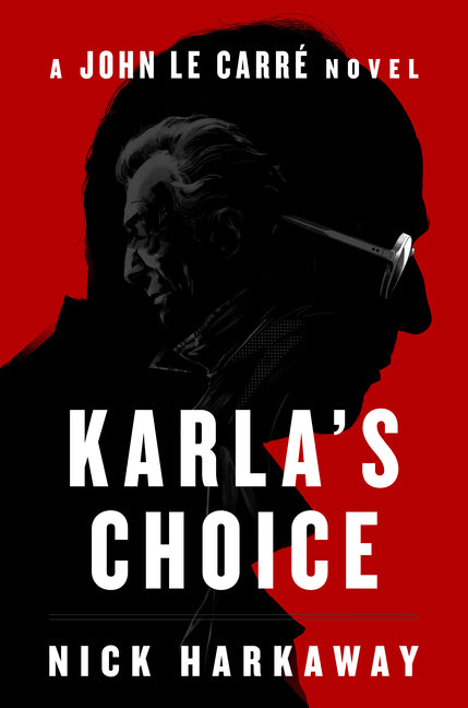 Karla's Choice: A John Le Carré Novel - Ingram