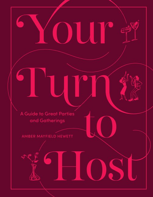 Your Turn to Host: A Guide to Great Parties and Gatherings - Ingram