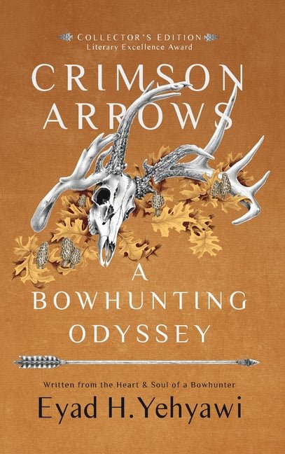 Crimson Arrows: A Bowhunting Odyssey - Ingram