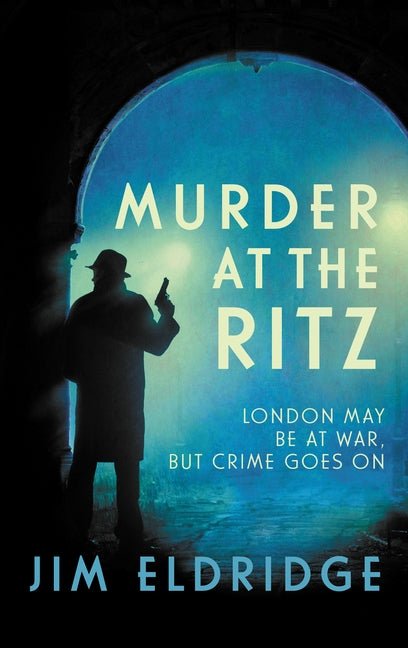 Murder at the Ritz: The Stylish Wartime Whodunnit - Ingram