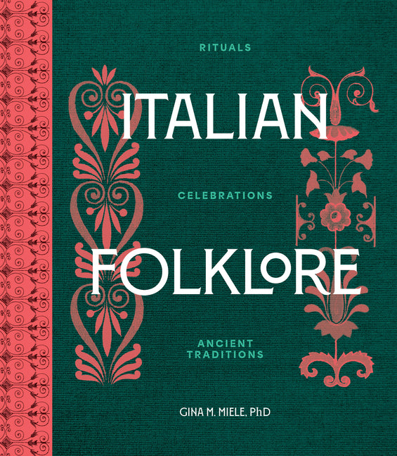 Italian Folklore: Rituals, Celebrations, and Ancient Traditions