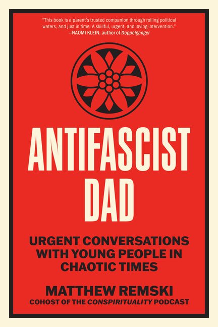 Antifascist Dad: Urgent Conversations with Young People in Chaotic Times - Ingram