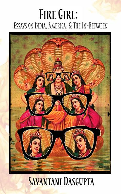 Fire Girl: Essays on India, America, and the In-Between - Ingram