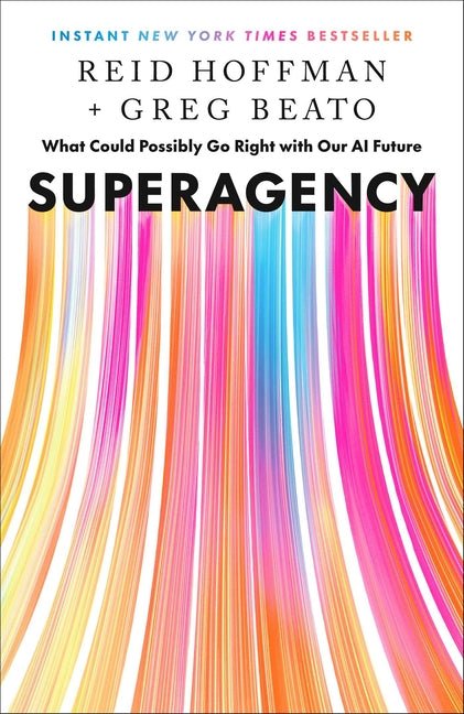 Superagency: What Could Possibly Go Right with Our AI Future - Ingram