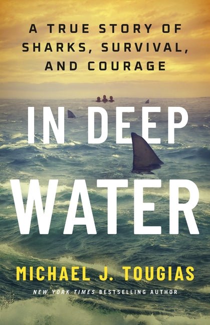 In Deep Water: A True Story of Sharks, Survival, and Courage - Ingram